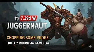 🇮🇩 7.39d W Juggernaut Chopping Some Pudge Dota 2 Indonesia Gameplay