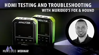 HDMI Testing and Troubleshooting with Murideo's Fox & Hound