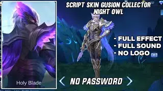 Gusion - Collector Night Owl Script No Password | Full Effect & Voice Lines | Patch Natan