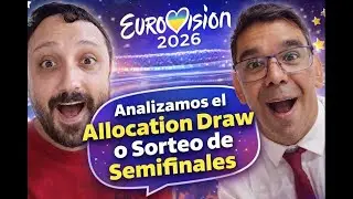 Analizamos el Sorteo de Semifinales para Viena 2026