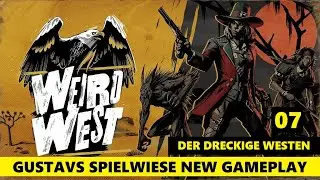 Weird West GERMAN GAMEPLAY-[Folge 7]Der Dreckige Westen !!!Let&acute;s Play Weird West DEUTSCH #rpg#cowboy