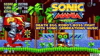 Sonic Mania Plus: Death Egg Robot Boss Fight with Sonic Generations Music