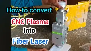CNC Plasma into Fiber Laser Conversion Part 1