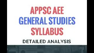 APPSC AEE General Studies Syllabus  - Detailed Analysis