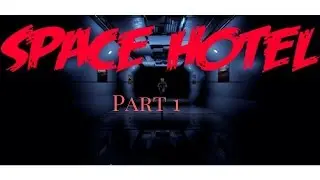 Space Hotel - Gameplay part#1