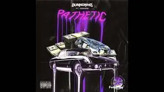 DUNNOWHO (Ft Zaratri) - Pathetic