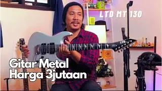 Reviw Gitar Elektrik LTD MT 130 - Filosofi gitar