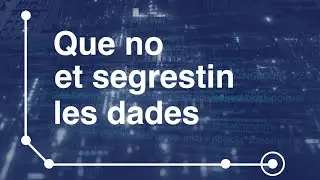 Que no et segrestin les dades!