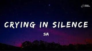  Sia &ndash; Crying in Silence (Official Lyrics Video | 2025)