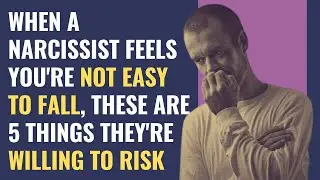 When A Narcissist Feels You're Not Easy To Fall, These Are 5 Things They're Willing To Risk | NPD