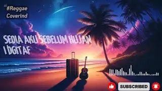 Sedia Aku Sebelum Hujan Versi Reggae Cover - Lagu Healing Terbaik