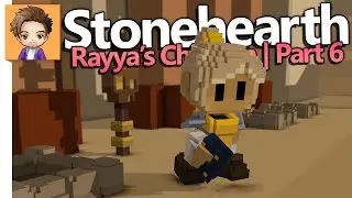 Stonehearth: Rayya's Children | PART 6 | UPGRADING RED TEAM