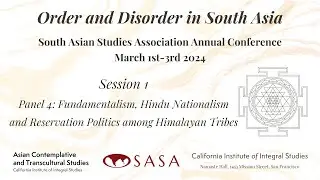 SASA 2024 - Session 1 Panel 4, Politics among Himalayan Tribes