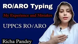 RO/ARO typing experience and mistakes | Richa Pandey