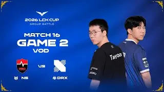 NS vs DRX | Match 16 Game 2 | 2026 LCK CUP