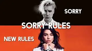 Sorry vs. New Rules (Mashup) Dua Lipa & Justin Bieber