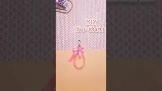 DIY Bow Charm |Easy keychain ideas|#diy #thediygirl #viralvideo #trending #ytshorts #giftideas #art