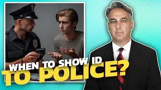 When Are You Legally Required to Show ID to Police?