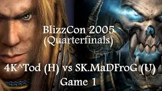 Warcraft 3 - BlizzCon 2005 (Quarterfinals) 4K^Tod (H) vs SK.MaDFroG (U) Game 1