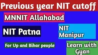 NIT cutoff for jee main 2019 | NITAllahabad cutoff | NIT Patna |  NIT Manipur  cutoff