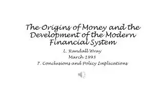The Origins of Money and the Development of the Modern Financial System - 7. - L. Randall Wray