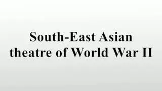 South-East Asian theatre of World War II