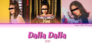 Your Girl Group – 달라달라(DALLA DALLA) [By ITZY] (Color Coded Han|Rom|Eng Lyrics)