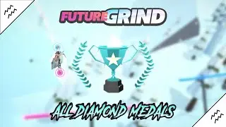 FutureGrind - All Diamond Medals