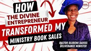 How The Divine Entrepreneur Transformed My Ministry & Book Sales &ndash; Pastor Oluremi Davies&rsquo; Testimony!