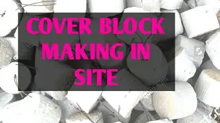 Cover Block Making In Site || Site Engineer