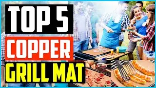 Top 5 Best Copper Grill Mat in 2026 &ndash; Reviews and Purchasing Tips for Buyers