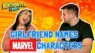 My Girlfriend Tries to Name Marvel Comic Characters