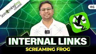 How to use Screaming frog to debug Internal Linking ? | Screaming Frog Tutorial | #6