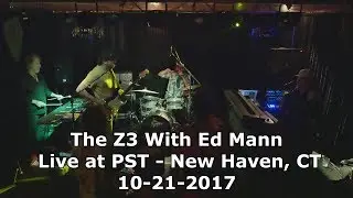 The Z3 With Ed Mann 10-21-2017 Live at PST - New Haven, CT [1cam 4k}