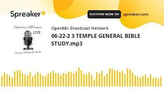06-22-2 3 TEMPLE GENERAL BIBLE STUDY.mp3