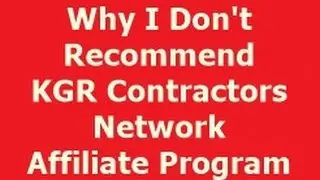 Why I Don't Recommend KGR Contractors Network Affiliate Program