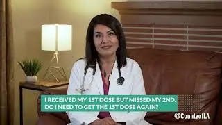 I received my 1st dose but missed my 2nd. Do I need to get the 1st dose again?