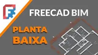 Como Criar Planta Baixa no FreeCAD BIM