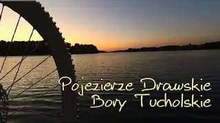 Pojezierze Drawskie i Bory Tucholskie - Lipiec 2018