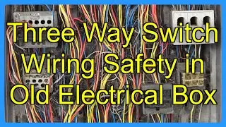 Three Way Switch Wiring Safety in Old Electrical Box