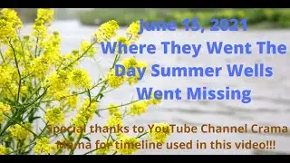 Visual Timeline of the Day Summer Wells Went Missing w/Help From @yoSassy