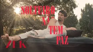 ZEK - Solteiro N&atilde;o Tem Paz (Clipe Oficial)