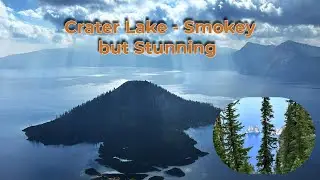 Crater Lake in the Smoke - A Scenic Tour Through Oregon's Gem