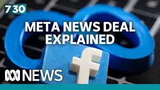 Meta's decision to end deal with Australian news media companies explained | 7.30