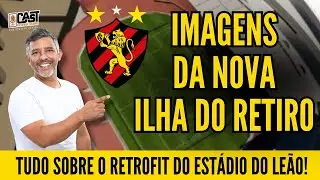 A NOVA ILHA DO RETIRO! VEJA AS IMAGENS DO RETROFIT DA CASA DO SPORT! CASTFC!