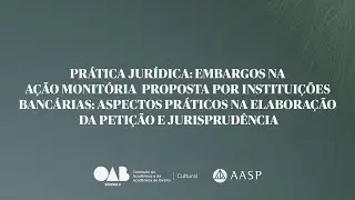 Prática Jurídica: Embargos na Ação Monitória Proposta por Instituições Bancárias