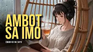 Ambotsa (Lofi Hip Hop Remix) | Situationship Vibes 🌧️