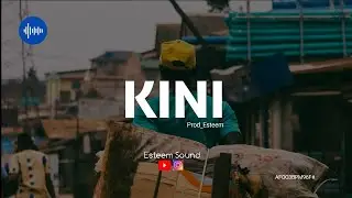 Afrobeat Instrumental 2026 | KINI | Prod. by Esteem