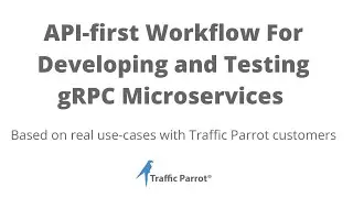 API-first Workflow For Developing and Testing gRPC Microservices