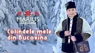 Marius Zgâianu - Colindele mele din Bucovina (COLAJ)